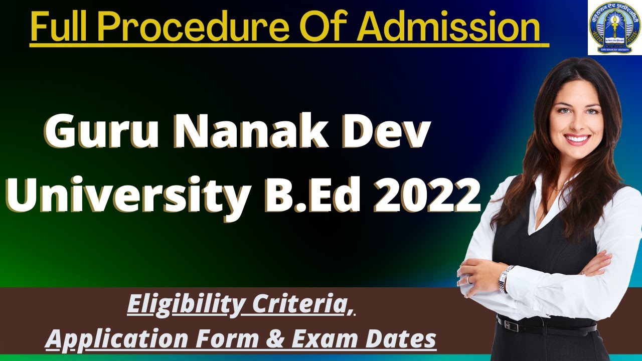 GNDU B.Ed Admission 2022: Application Form, Exam Pattern, Eligibility Criteria, Syllabus