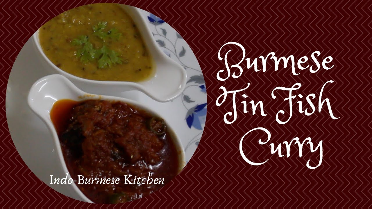 Indo Burmese Kitchen | Burmese style Tin Fish Curry -Canned Sardine Sibyan