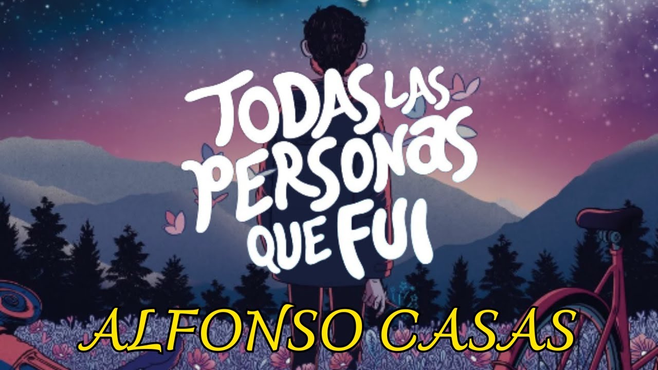 Reseña Todas las personas que fui de Alfonso Casas