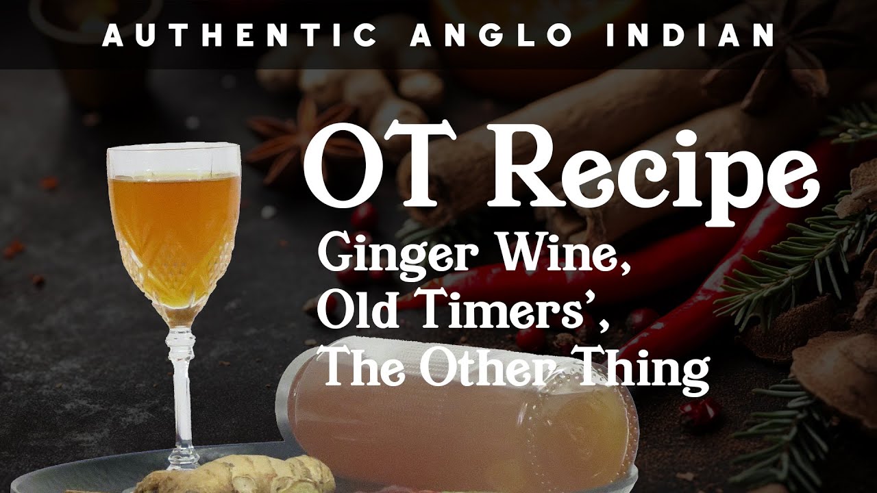 OT Recipe: Ginger Wine, Old Timers' or The Other Thing, Ginger Cider - for Christmas