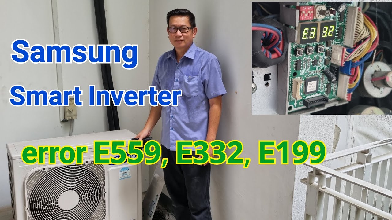 Samsung Air-conditioning | error E559 | E332 | E199 | Smart Inverter