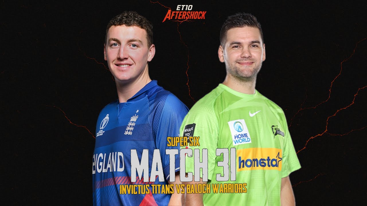 Invictus Titans vs Baloch Warriors | Match 31 | ET10 Aftershock | Super Six | Cricket 24