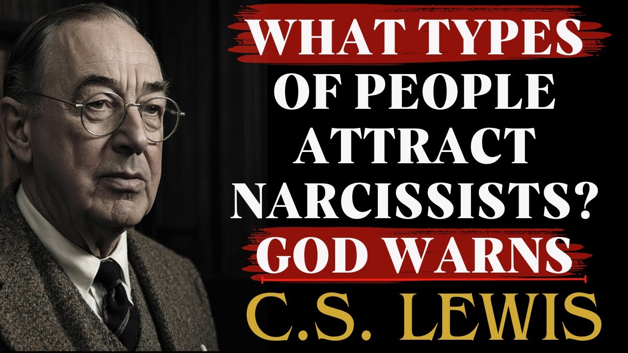 What Types Of People Attract Narcissists? | C.S Lewis Sermons
