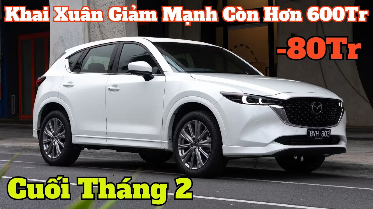 Giá Khuyến Mại Mazda CX5 Cuối Tháng 2. Khai Xuân Giảm Mạnh Còn Hơn 600Tr. Lăn Bánh Mới | CarTVnew