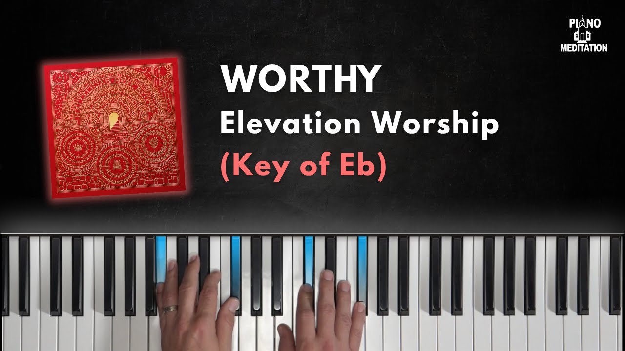 Worthy | Eb | Elevation Worship | Piano Tutorial
