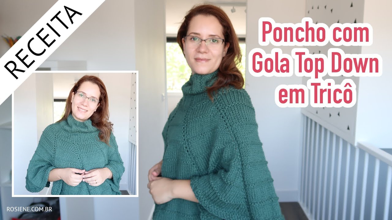 ✅ Poncho com Gola Top Down em Tric&ocirc; - Passo a Passo por Rosiene