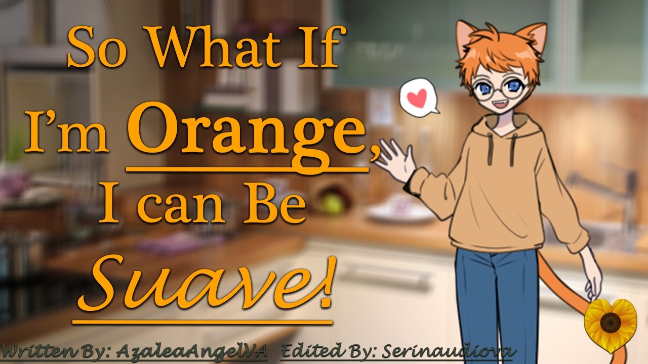 Cute Neko Boy Trys To Be Suave, But He’s Orange! [M4A][Friends to Lovers][Corny][Pickup Lines]
