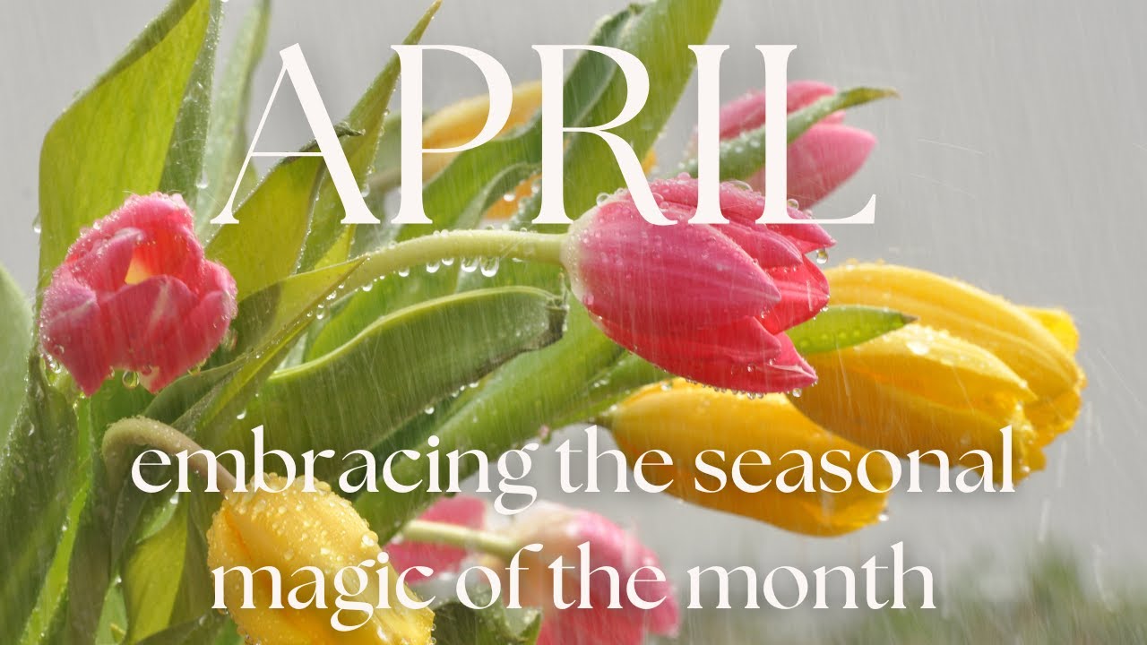 April Almanac - Seasonal Living With Spirit
