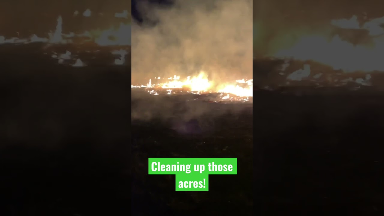 Using fire to clean up acres of farm ground!