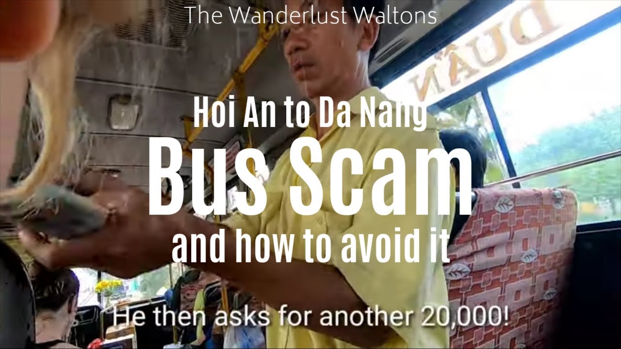 Vietnam, Hoi An to Da Nang bus scam - How to avoid it.