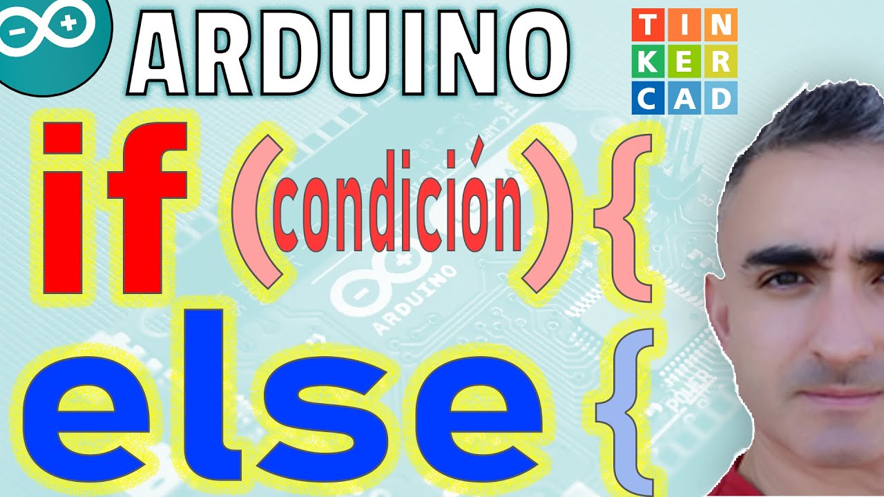 CURSO ARDUINO 2024 | Estructuras de control: IF, ELSE, ELSE IF
