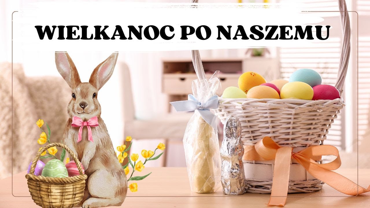Wielkanoc po naszemu 🐣 Zajączek, Boże Rany i traumatyczne wspomnienia😅