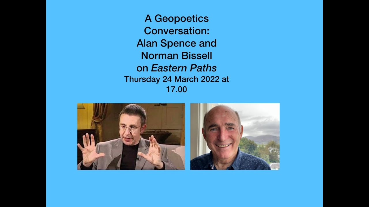 A Virtual Geopoetics Conversation with authors Alan Spence and Norman Bissell on Eastern Paths