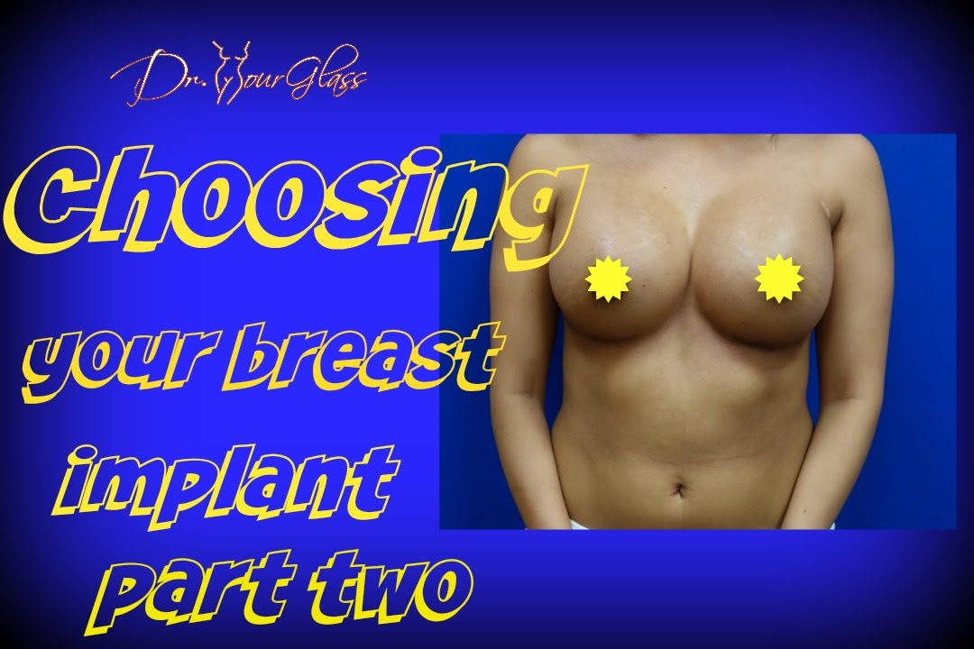 How to choose your breast implant? Part 2