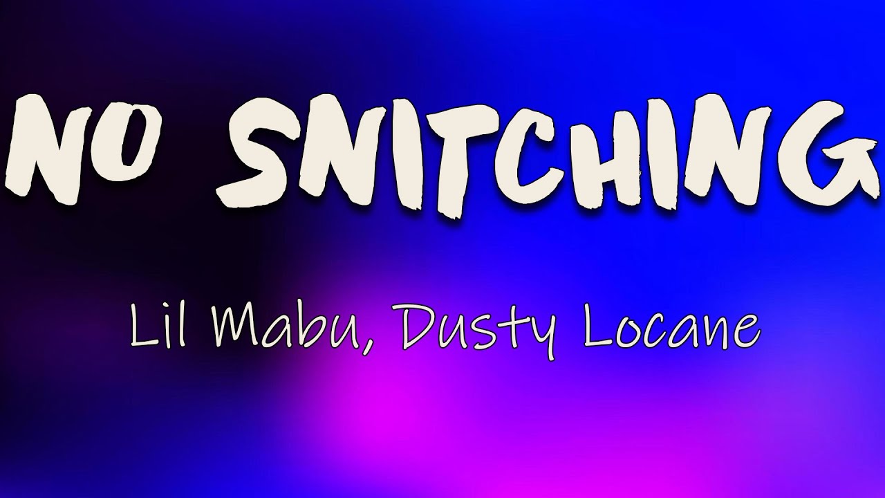Lil Mabu, DUSTY LOCANE - NO SNITCHING (Lyrics) | I could never snitch, that's on my kids