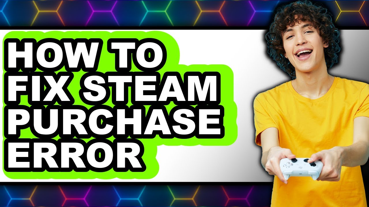 How to Fix Steam Purchase Error (easy Method)