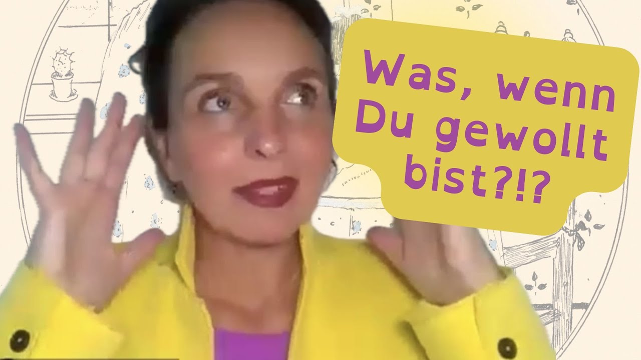 Was, wenn es Dich will.