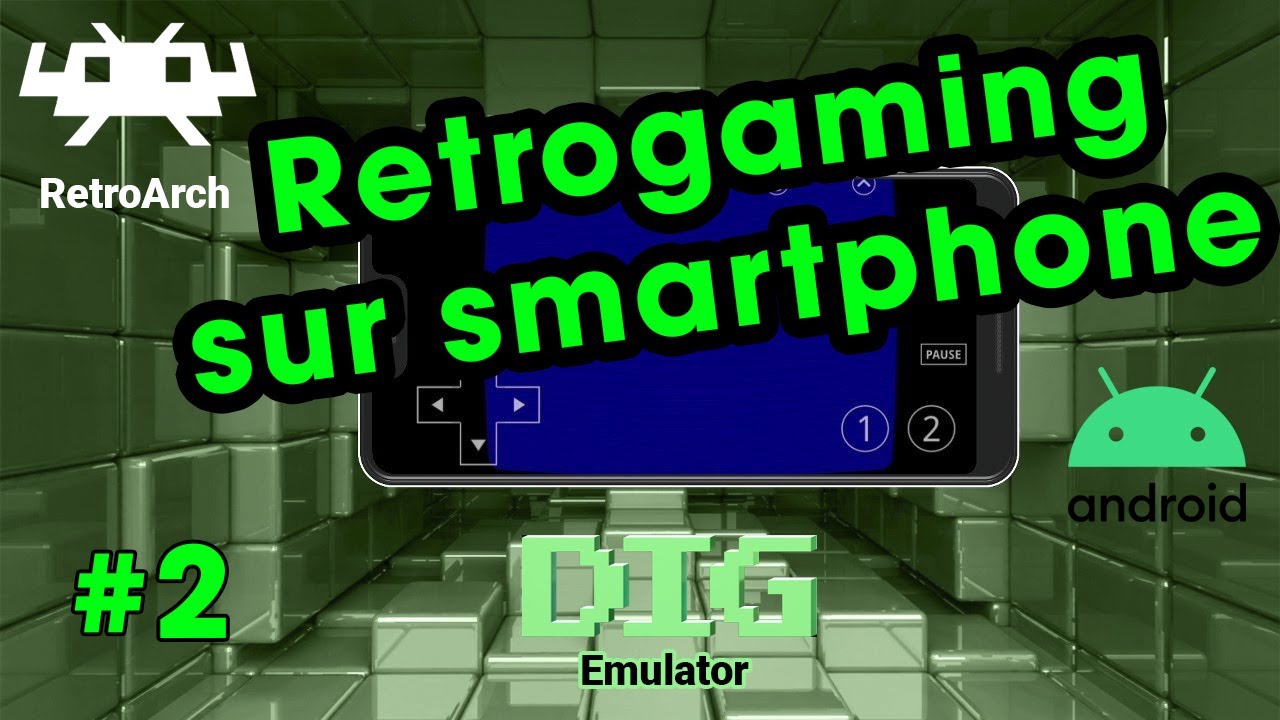 📱🎮Retrogaming sur smartphone - Changer l'interface de RetroArch + Dig Emulator - guide complet [FR]