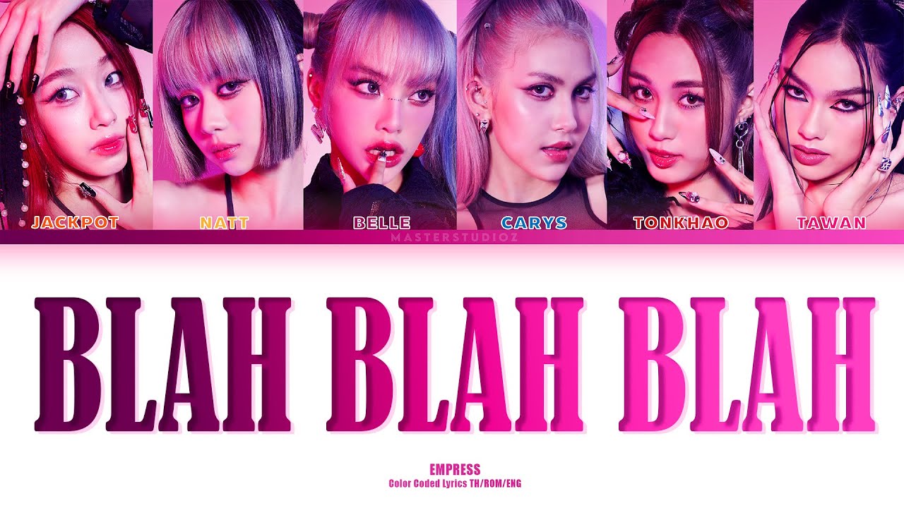 [THAI/ROM/ENG] EMPRESS - Blah Blah Blah [LYRICS]
