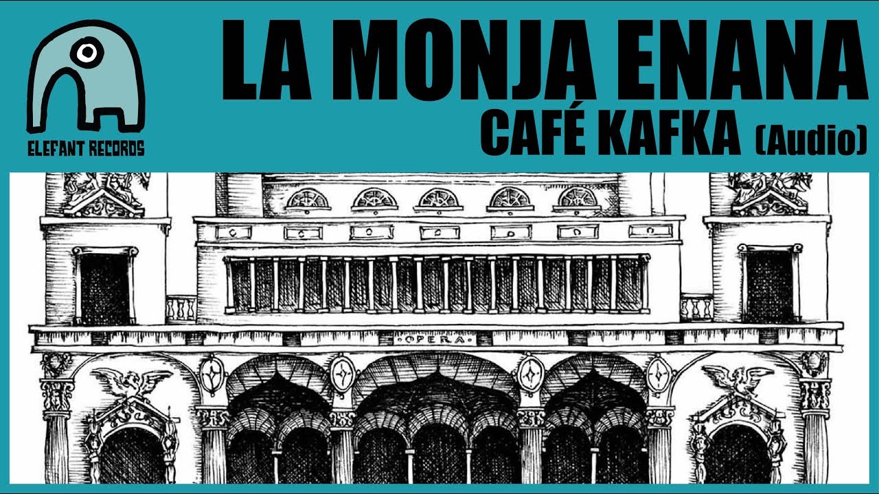 LA MONJA ENANA - Cafe Kafka [Audio]