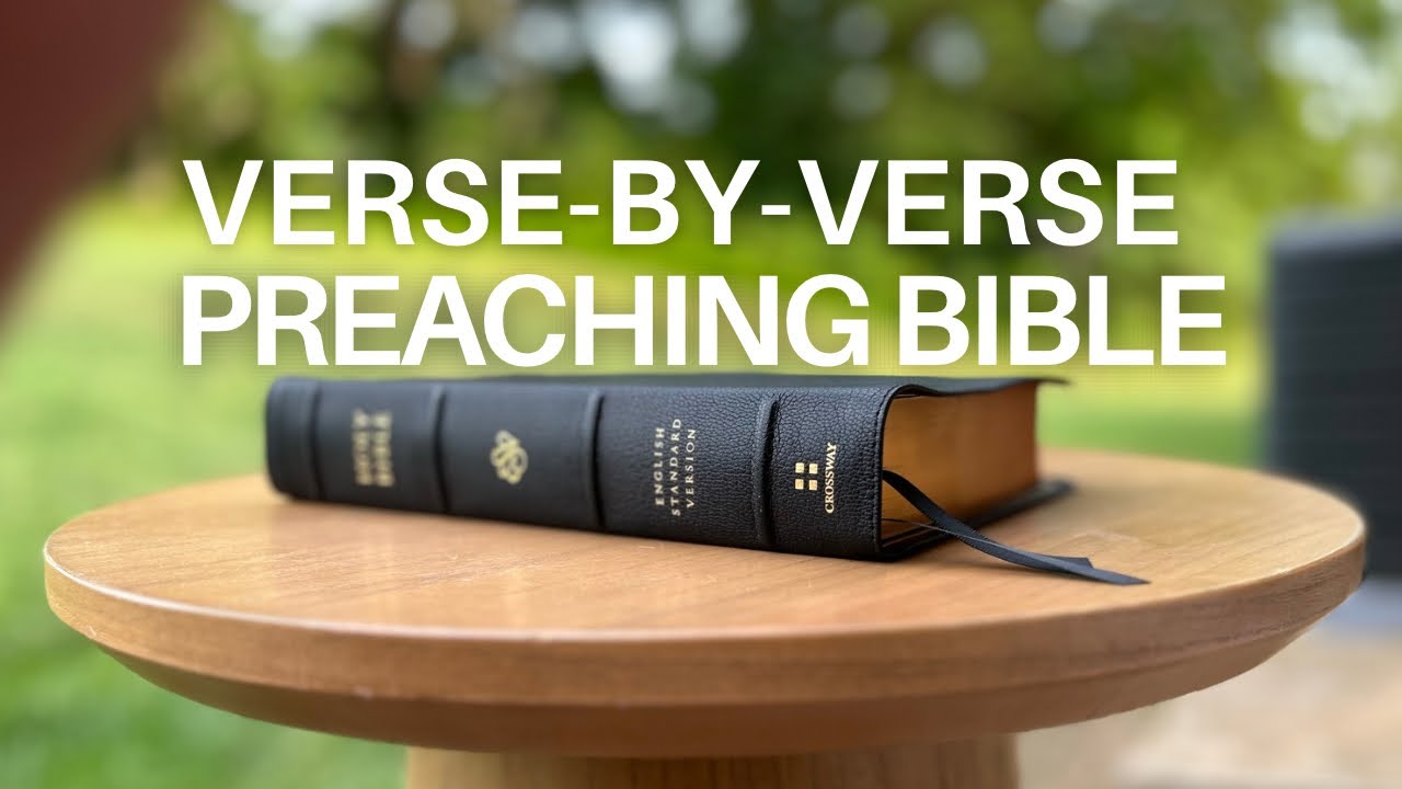 ESV Verse-by-Verse Preaching Bible Review | Crossway&rsquo;s Ultimate Preacher&rsquo;s Bible?