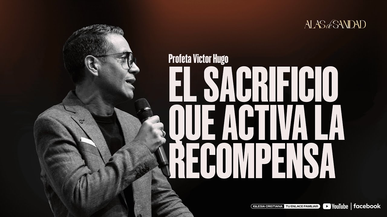 El sacrificio que activa la recompensa -  Profeta Victor Hugo