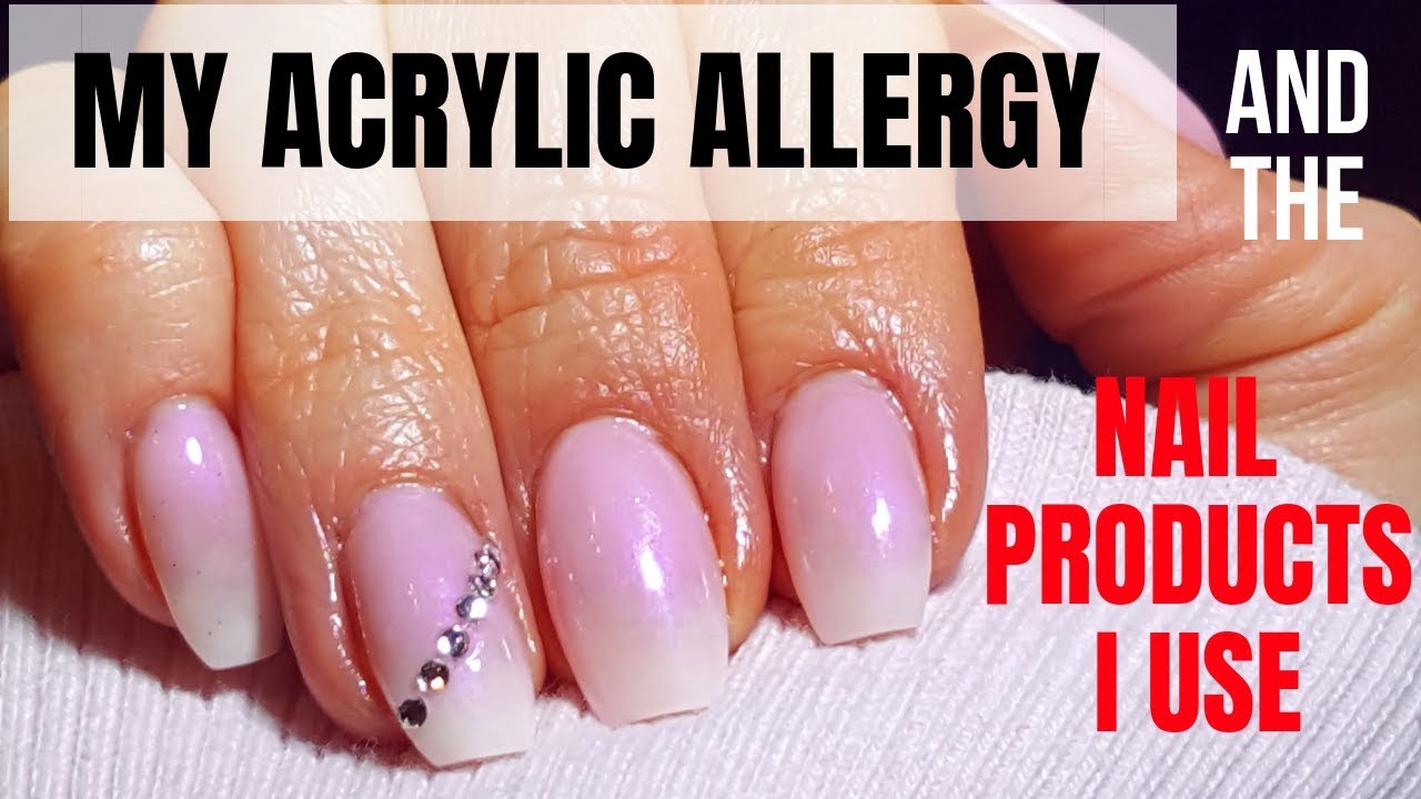 My Acrylic Allergy and the Nail Products I Use