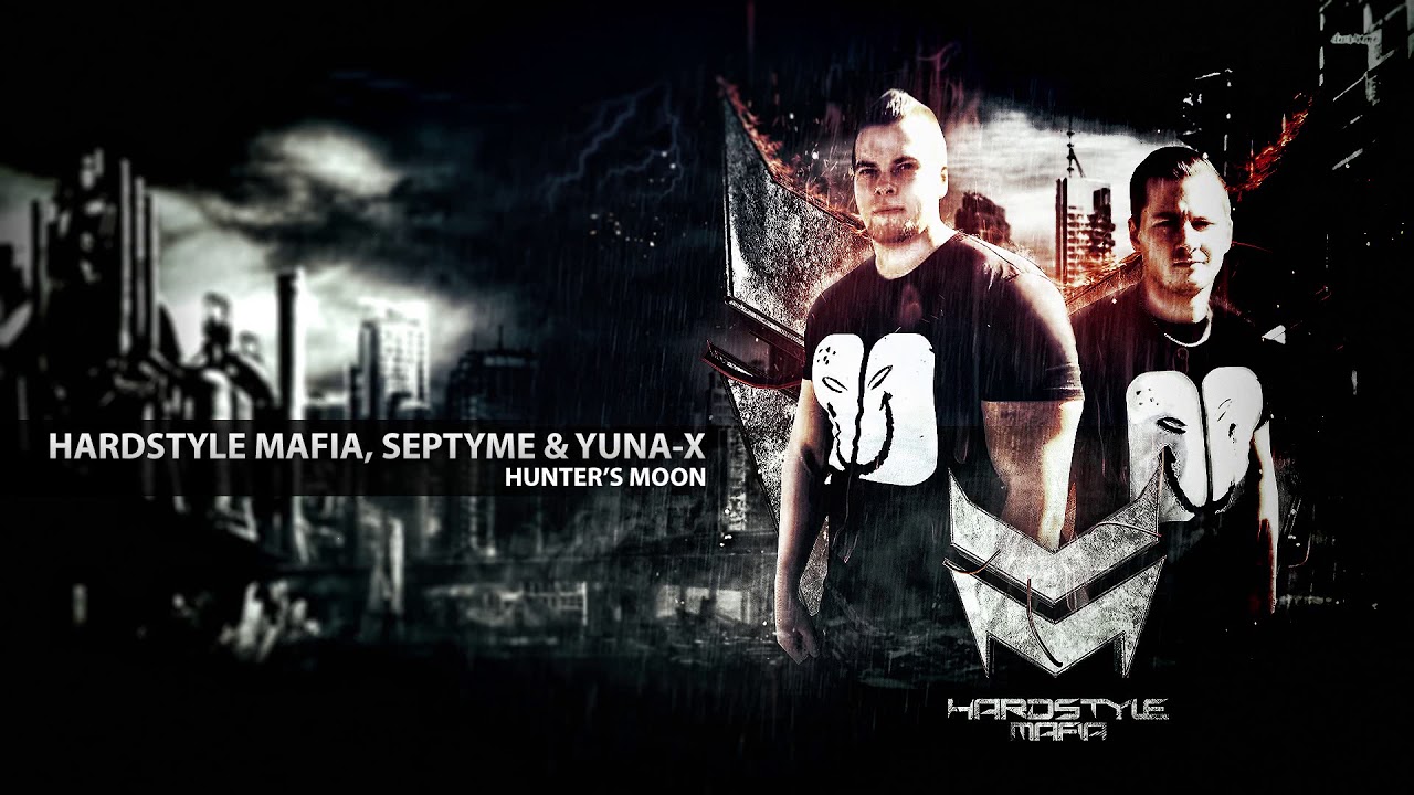 Hardstyle Mafia, Septyme & Yuna-X - Hunter's Moon
