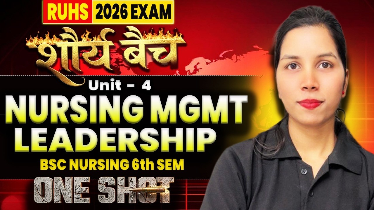 RUHS 2026: Nursing Management & Leadership | Unit 4 One Shot | BSc Nursing 6th Sem | Shaurya Batch 🔥