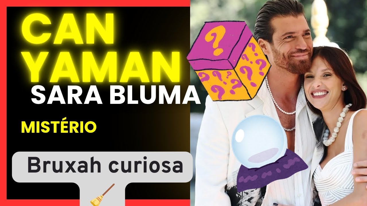 Sara Bruma e Can Yaman | Amor ou Marketing?