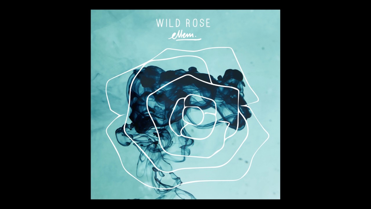 Ellem - Wild Rose [AUDIO]