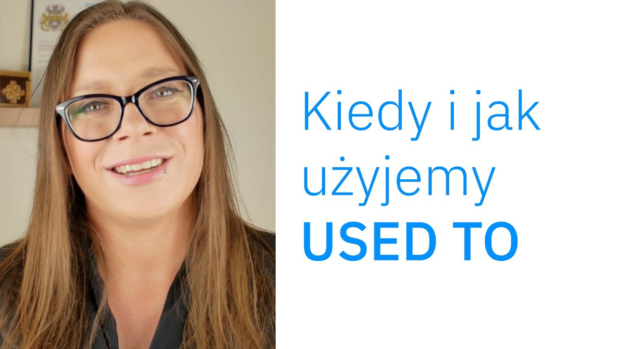 Kiedy i jak użyjemy used to (przykłady z piosenek)