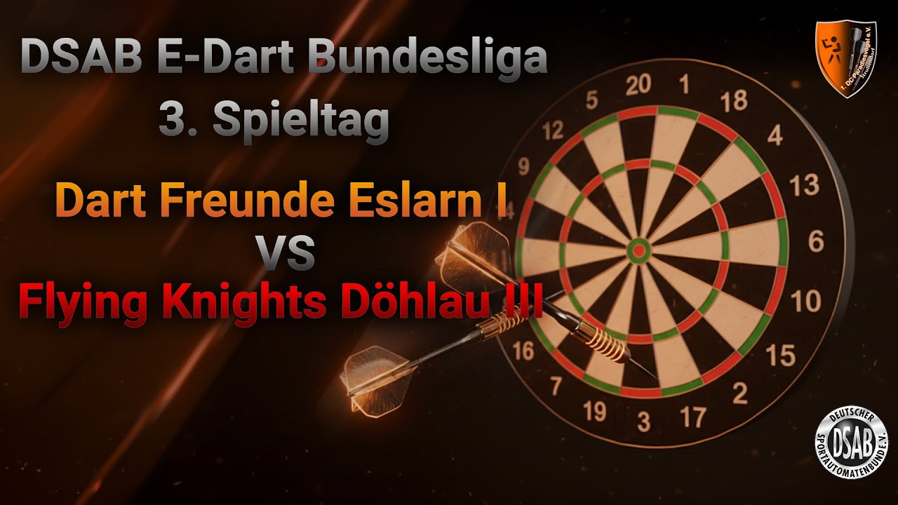 🎯 DSAB E-Dart Bundesliga - 3. Spieltag - Dart Freunde Eslarn I vs. Flying Knights Döhlau III 🎯