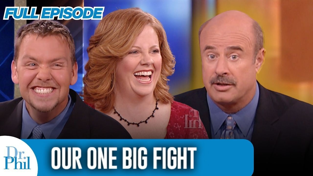 Our One Big Fight | FULL EPISODE | Dr. Phil