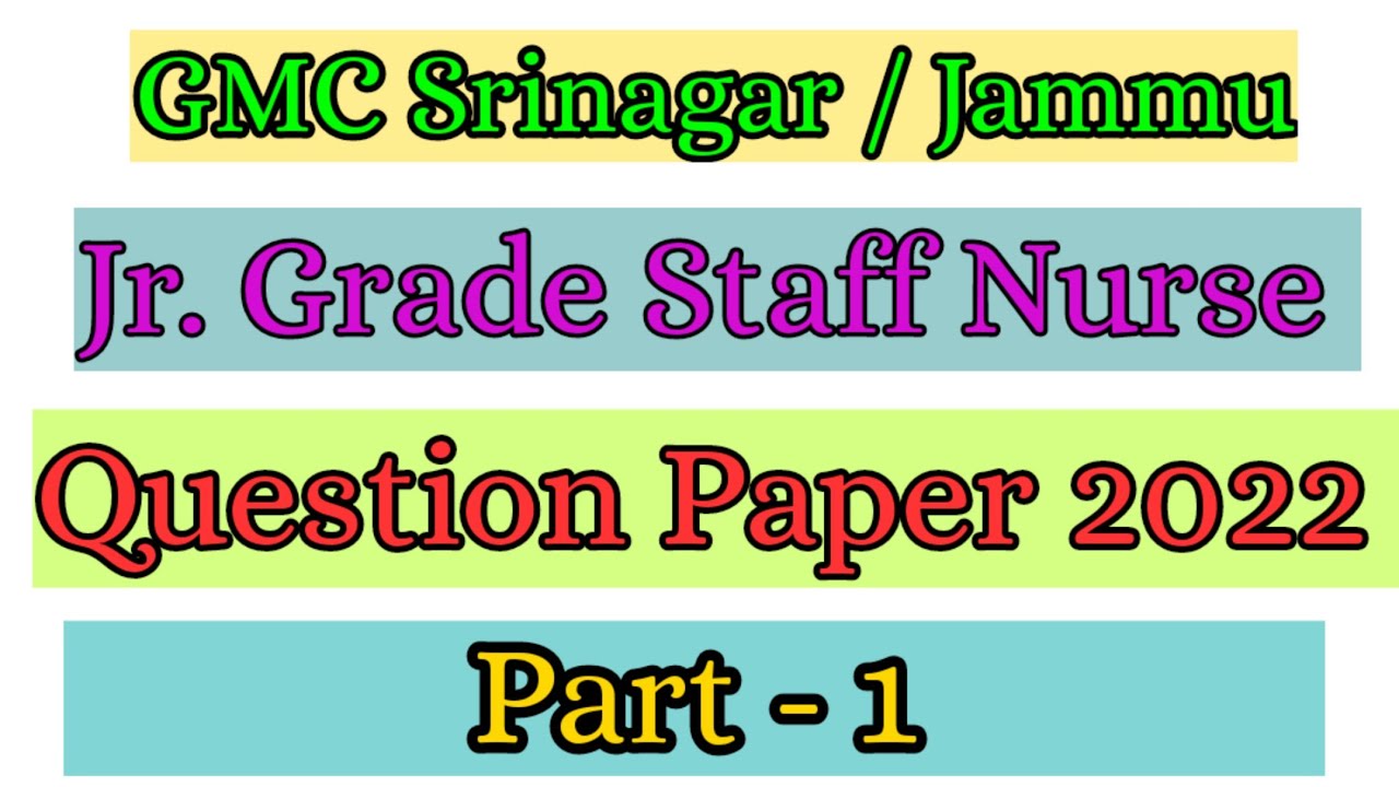 Staff Nurse Question paper GMC Srinagar 2022 || Jr. grade staff nurse gmc Srinagar/gmc jammu