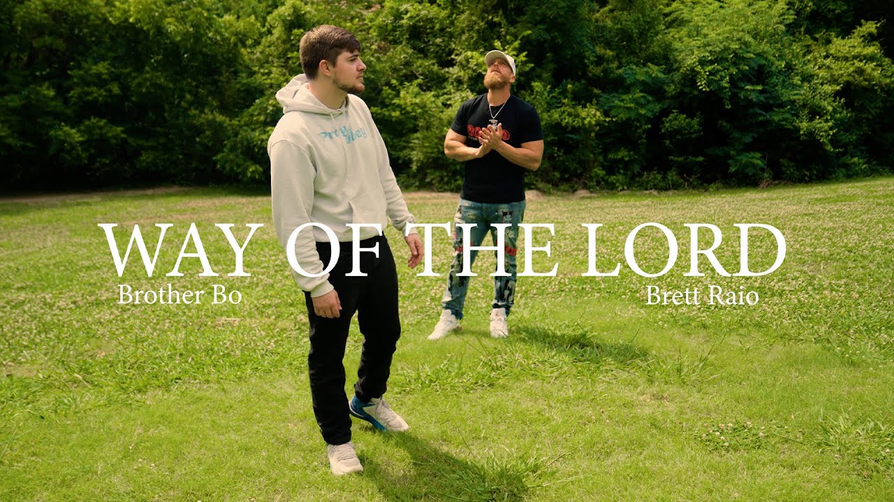 Brother Bo X Brett Raio - Way Of The Lord (Music Video)