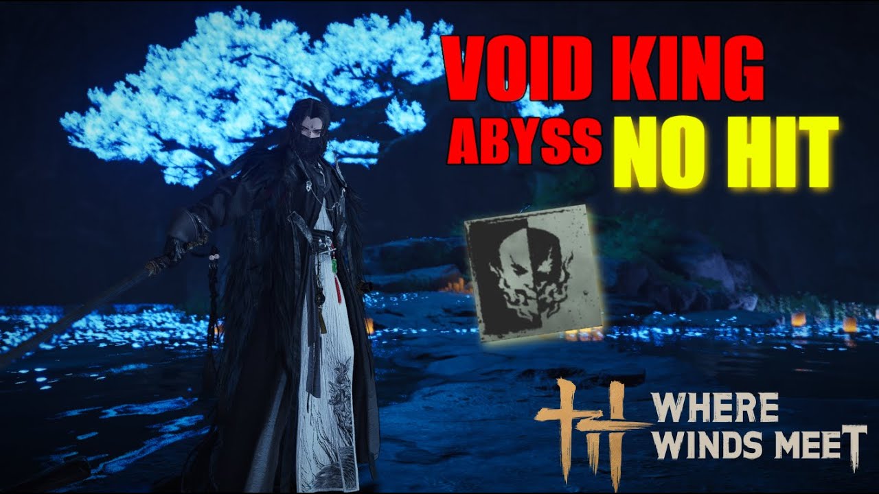 Void King Abyss No Hit Run - Where Winds Meet