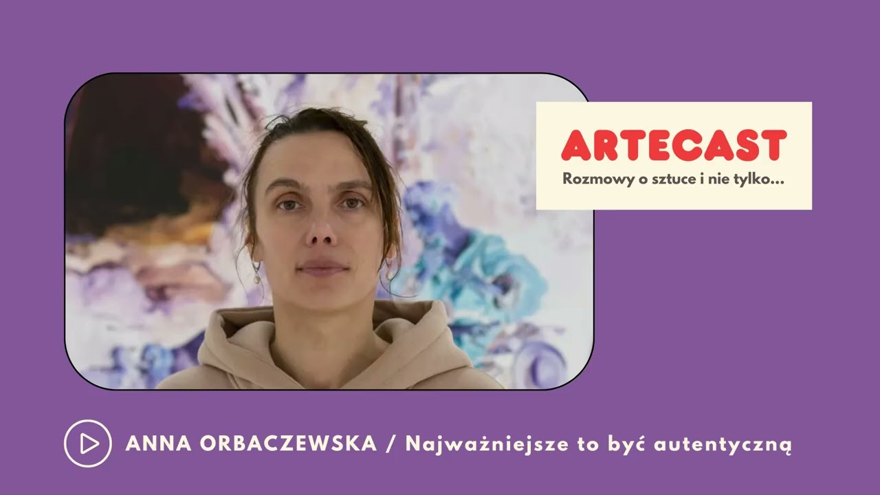 ANNA ORBACZEWSKA / Być autentyczną