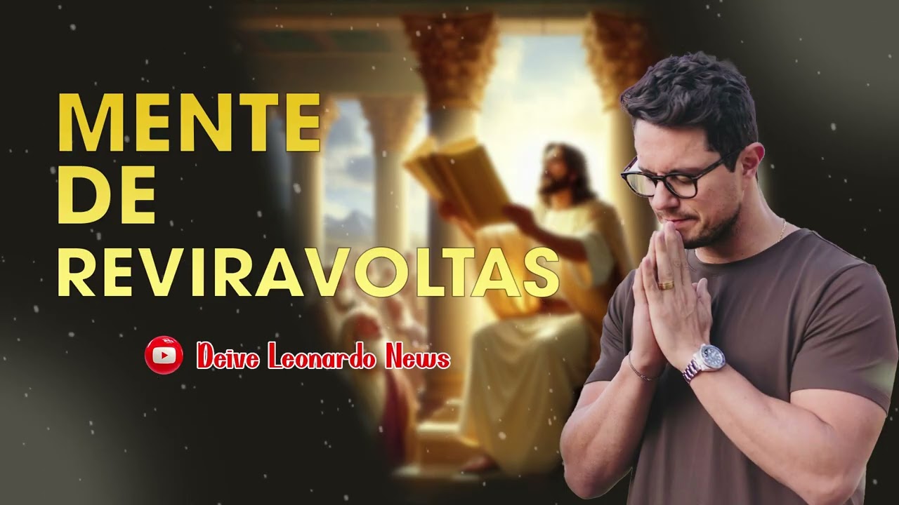 Mente de reviravoltas | Deive Leonardo News