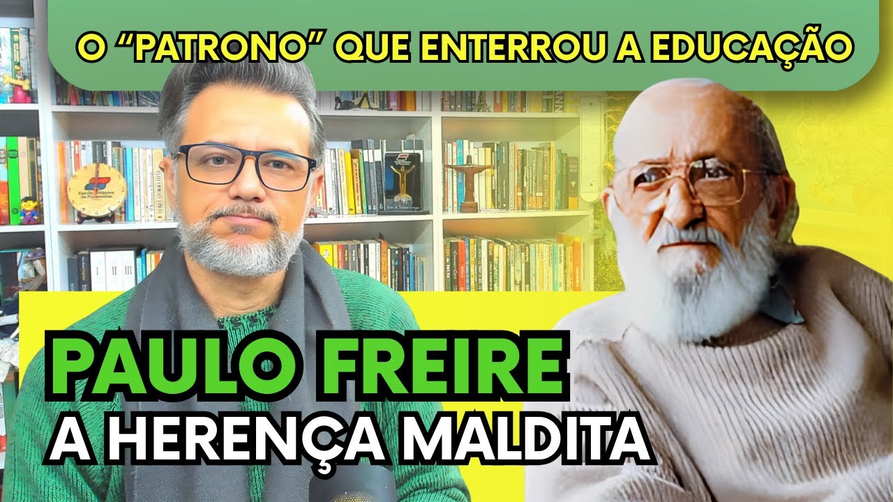 Paulo Freire é herói ou culpado? A verdade que não te contaram nas universidades.