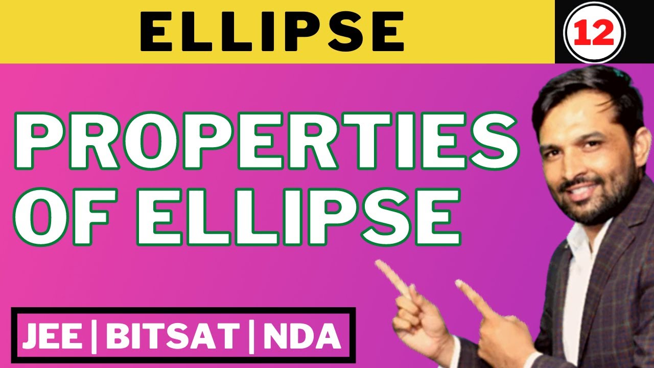 Ellipse 12 | Properties of Ellipse | Lega Sir Maths