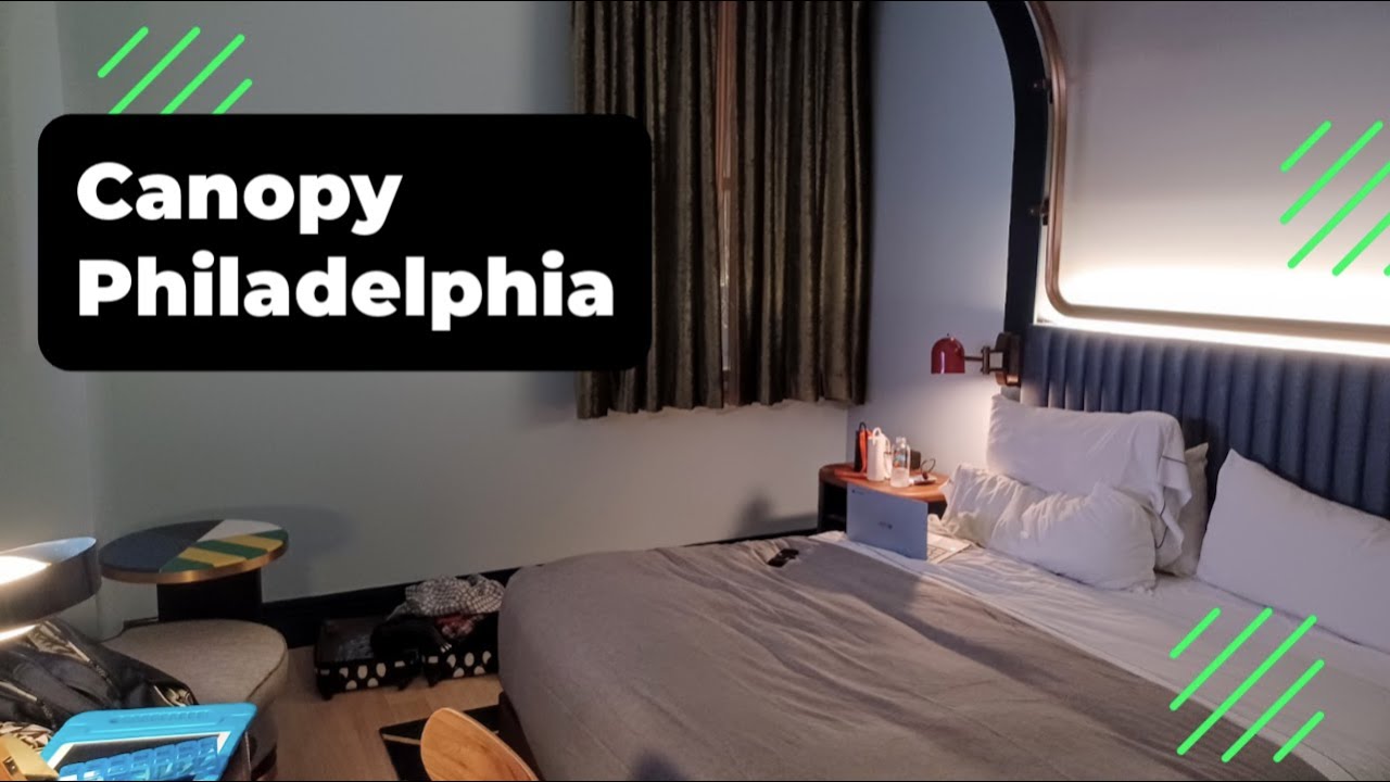 Canopy by Hilton Philadelphia - Room Tour and Thoughts