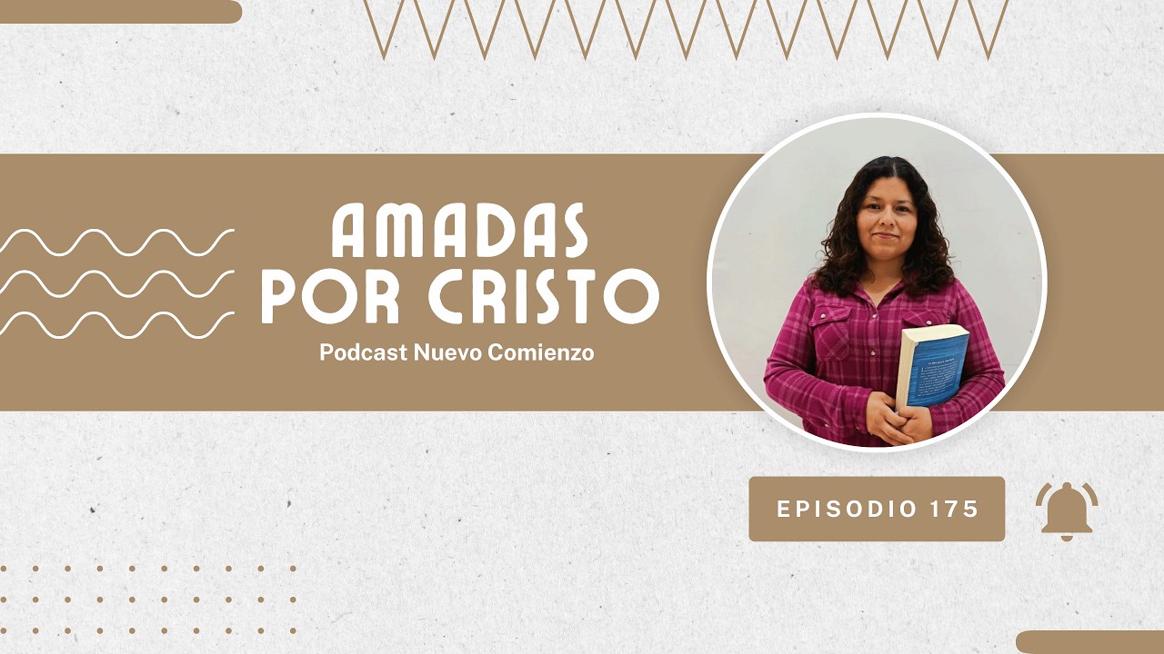 Amadas por Cristo | Episodio 175