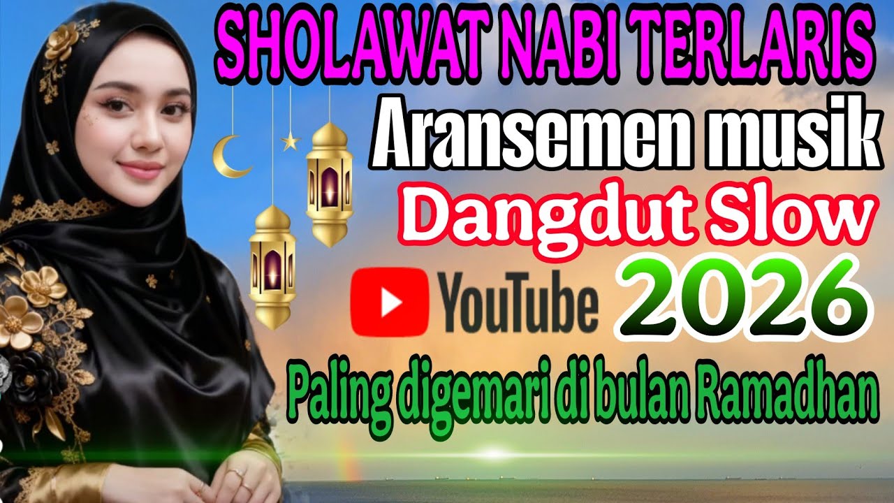 SHOLAWAT NABI TERLARIS 2026‼️ ARANSEMEN DANGDUT SLOW MUSIC PALING DIGEMARI 