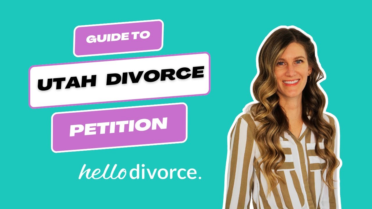 Guide to Completing a Divorce Petition in Utah | Hello Divorce Explains