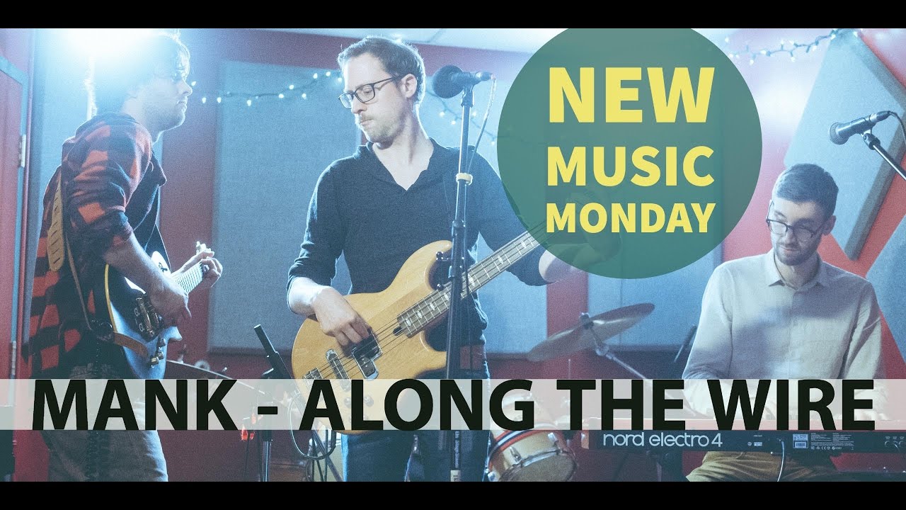 New Music Monday - Mank - Along the Wire