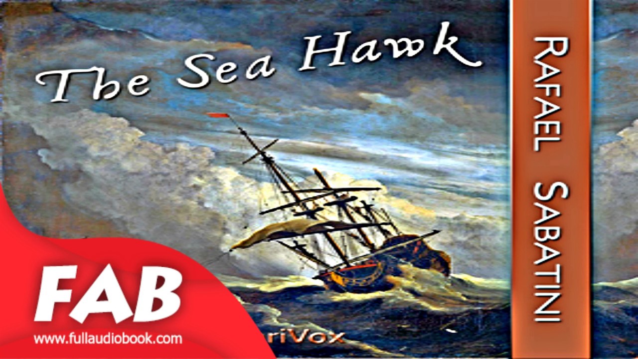 The Sea Hawk Part 1/2 Full Audiobook by Rafael SABATINI by Nautical & Marine Fiction