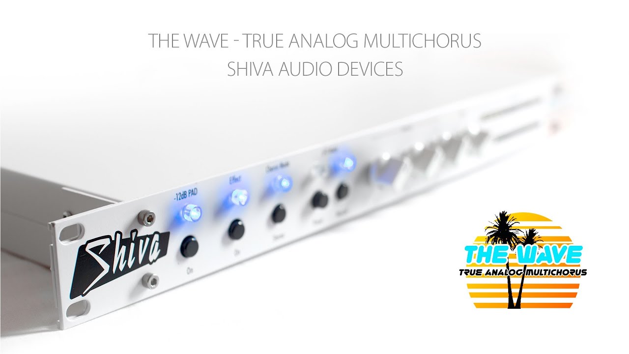 The Wave - True Analog Multichorus - Shiva Audio Devices