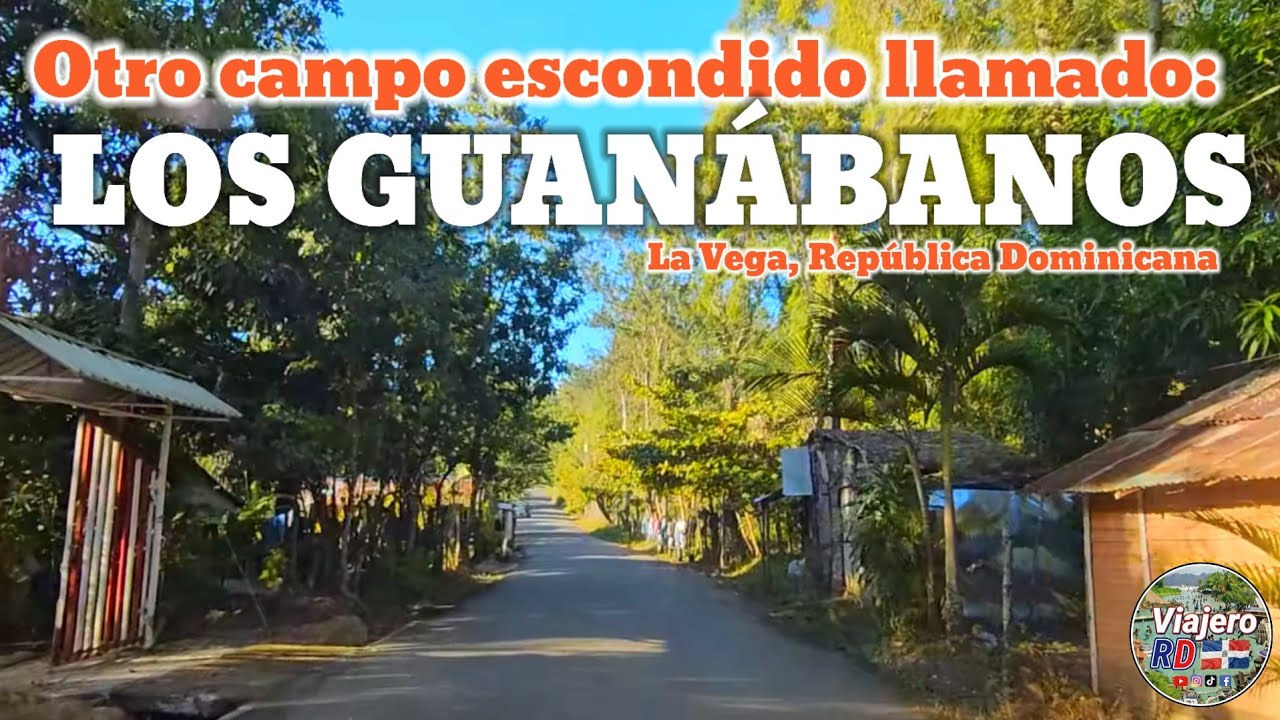 Aquí tienen otro hermoso campo escondido de la República Dominicana llamado Los Guanábanos, La Vega