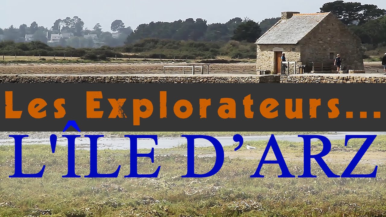 Les Explorateurs... de France - L'Île d'Arz